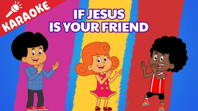 If Jesus Is Your Friend: KARAOKE