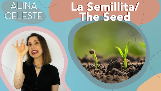 Kids Songs in Spanish La Semillita, The Seed by Alina Celeste Bilingual Nature