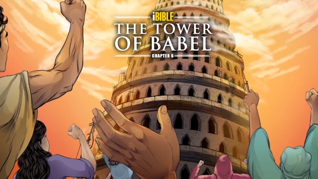 iBIBLE | Chapter 6: The Tower of Babel