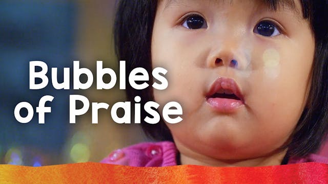 BUBBLE OF PRAISE