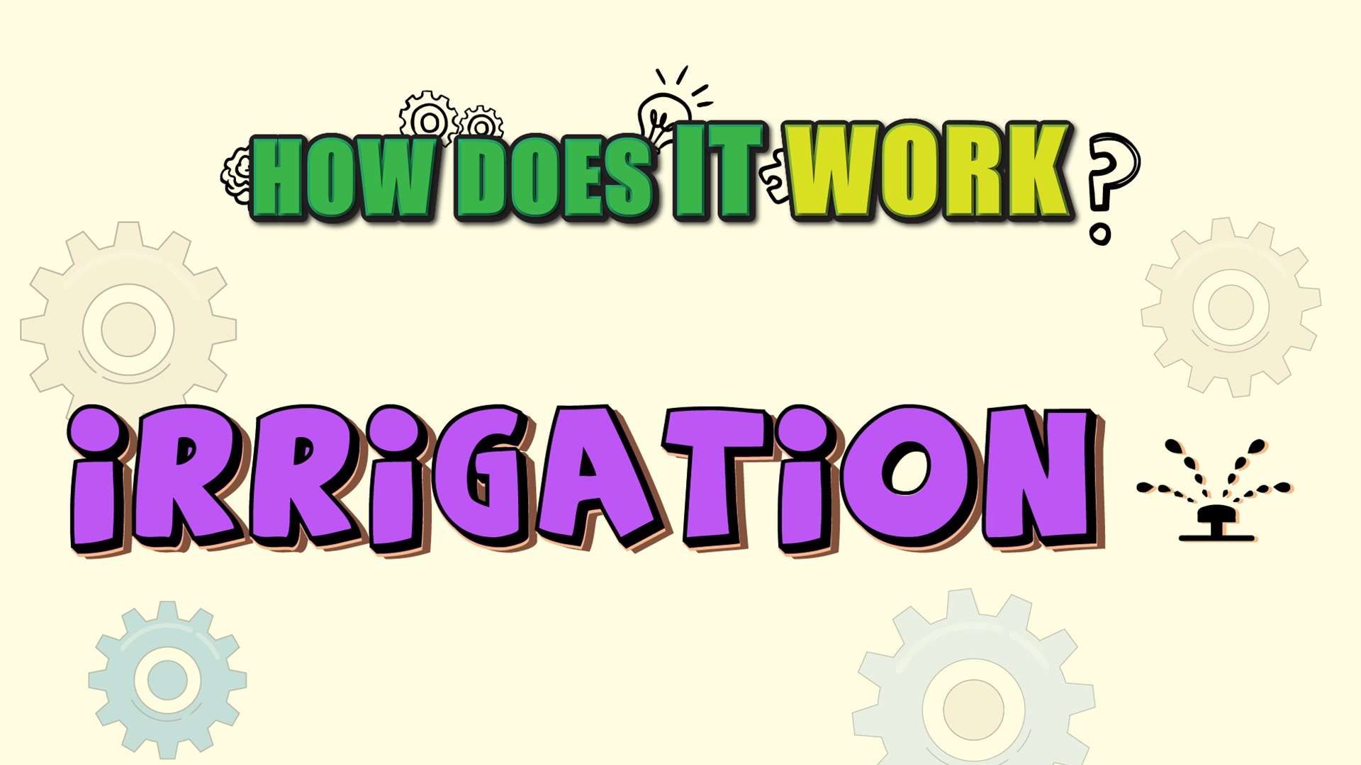 How Does it Work? - Irrigation