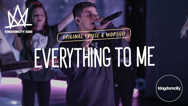 Everything To Me - Kingdomcity Kids