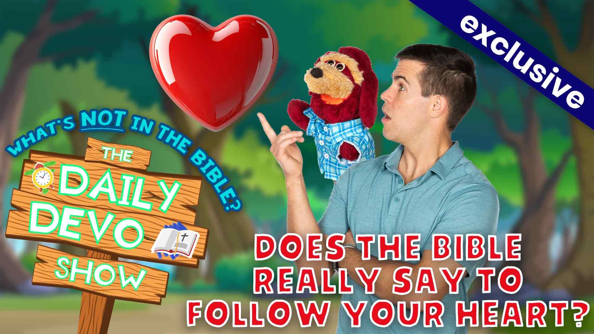 #782 - Does The Bible REALLY Say to Follow Your Heart?