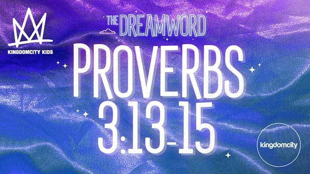 THE DREAMWORD | 05 | PROVERBS 3:13-15