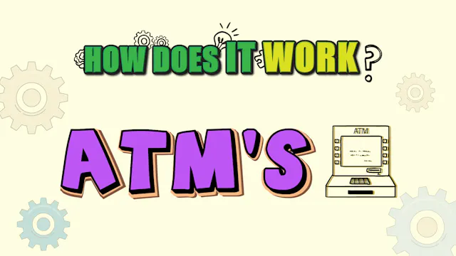 How Does it Work? - ATM