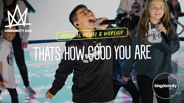 That's How Good You Are - Kingdomcity Kids
