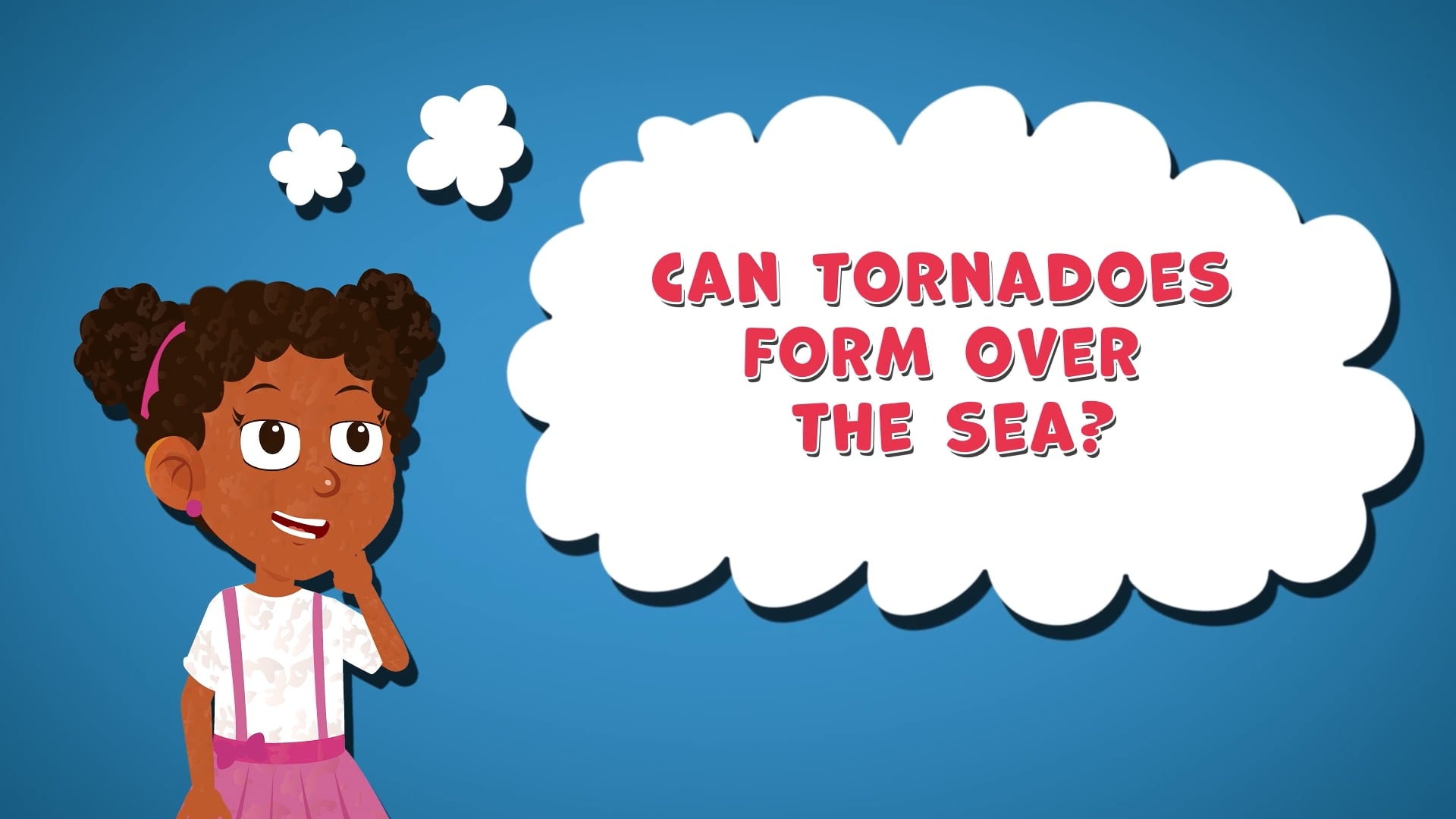 I WONDER - Can Tornadoes Form Over The Sea?