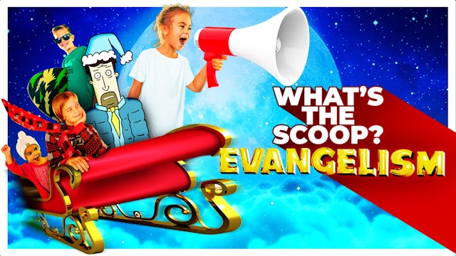 What's The Scoop | Episode 13 | Evangelism