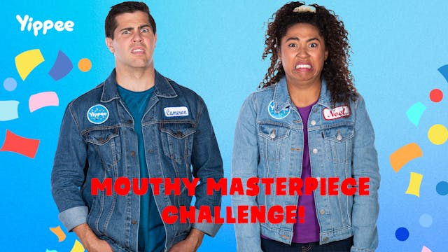 Mouthy Masterpiece CHALLENGE!