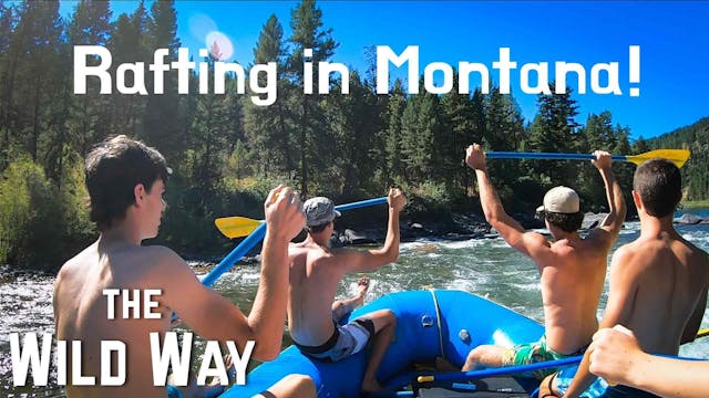 The Wild Way | Rafting in Montana