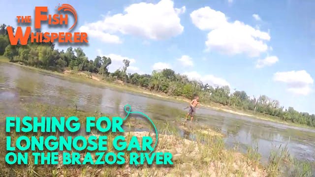 Fishing for Longnose Gar on the Brazo...