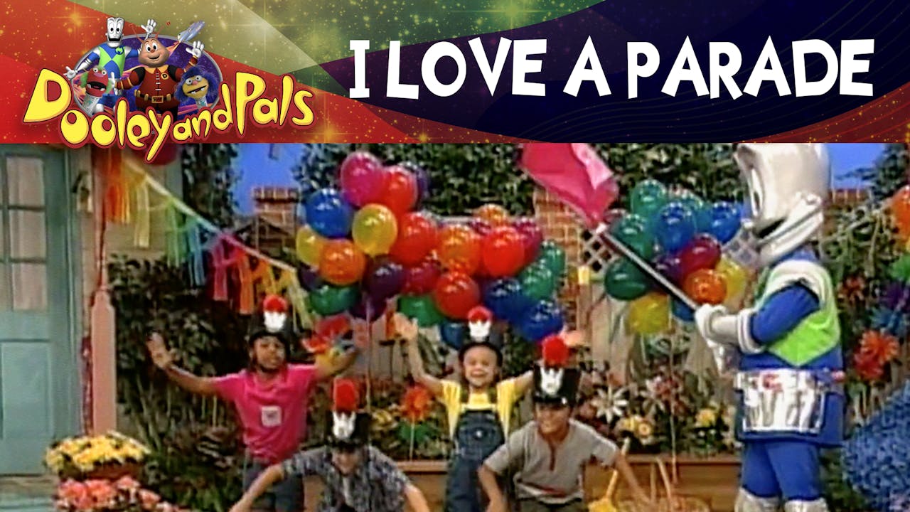 I Love a Parade - Dooley and Pals (25 Videos) - Yippee ...
