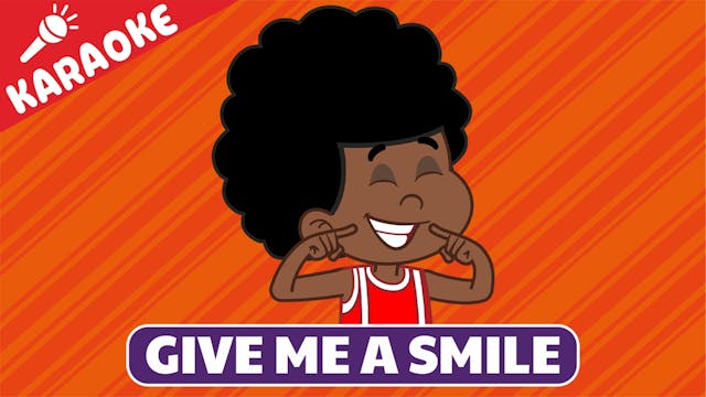 Give Me A Smile: KARAOKE