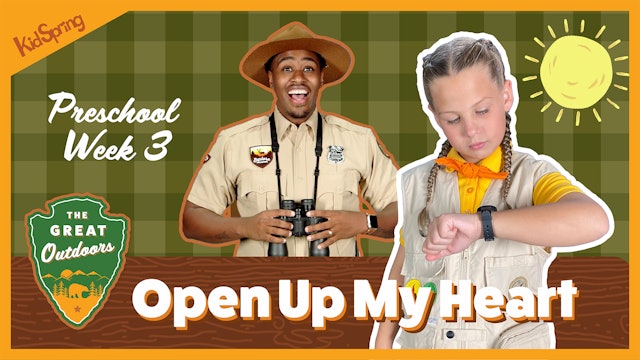 Open Up My Heart | The Great Outdoors | Preschool Week 3 
