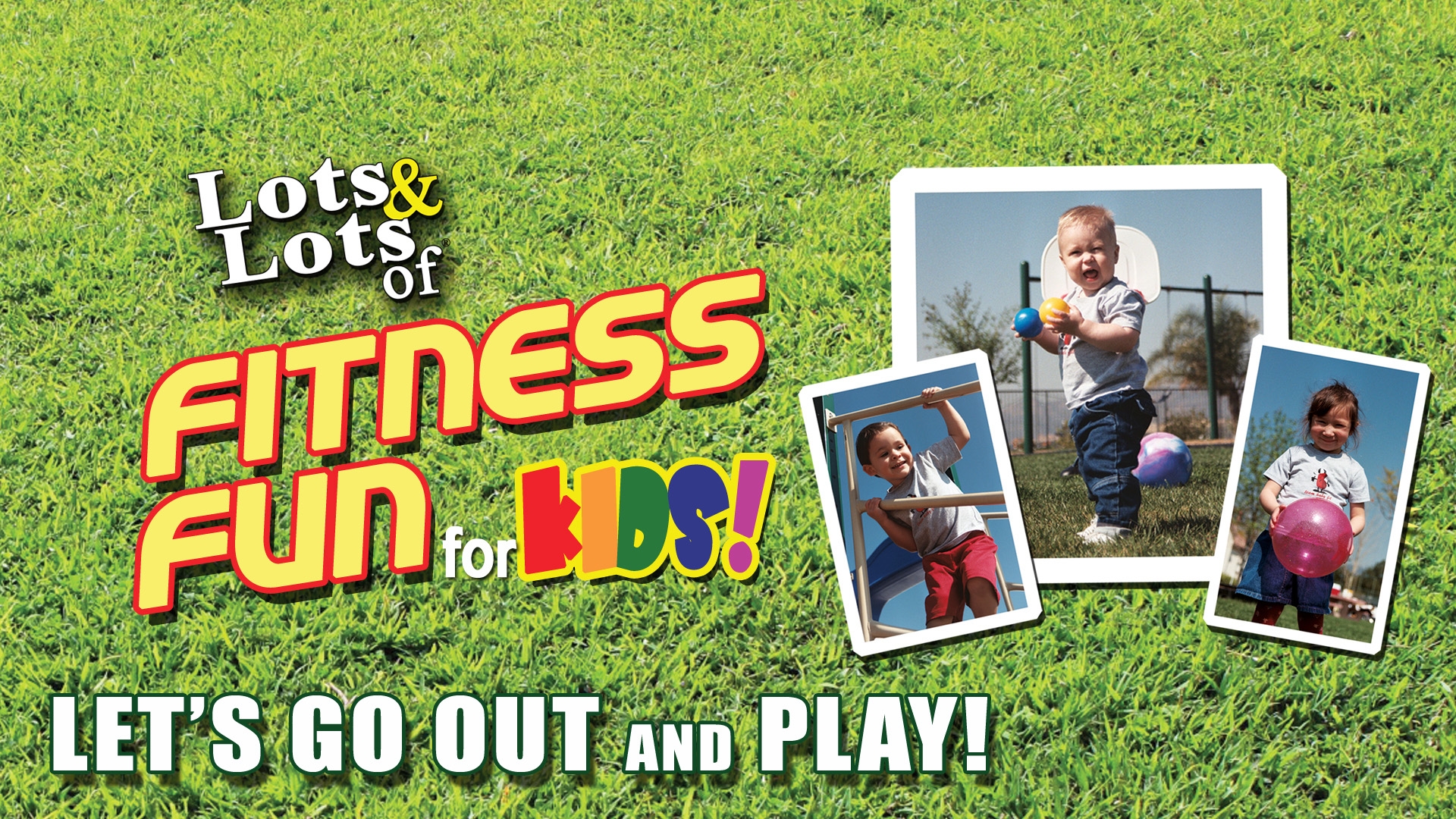 Lots & Lots | Fitness Fun for Kids - Let's Go Out and Play