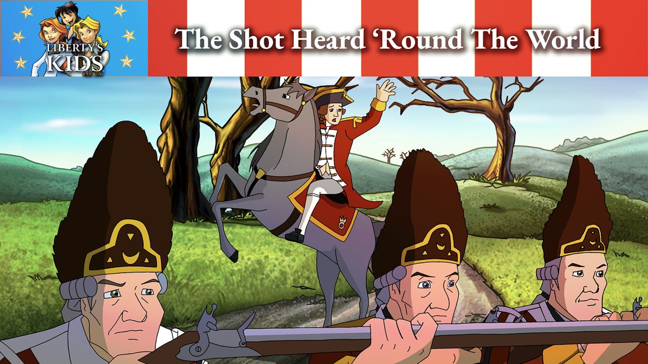 The Shot Heard 'Round the World - Liberty's Kids (40 Videos) - Yippee