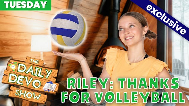 #908 - Riley: Thanks For Volleyball
