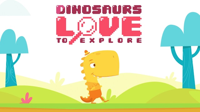 Dinosaurs Love to Explore Song