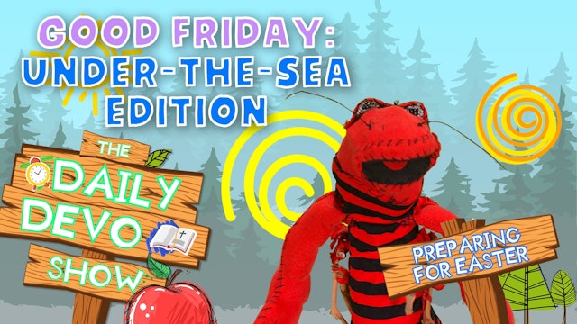 #295 - Good Friday: Under The Sea Edition
