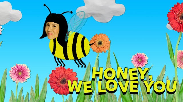 Honey, We Love You