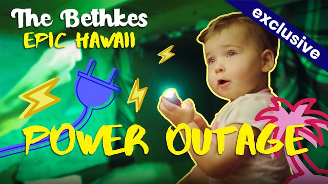 The Bethkes #5 - Power Outage