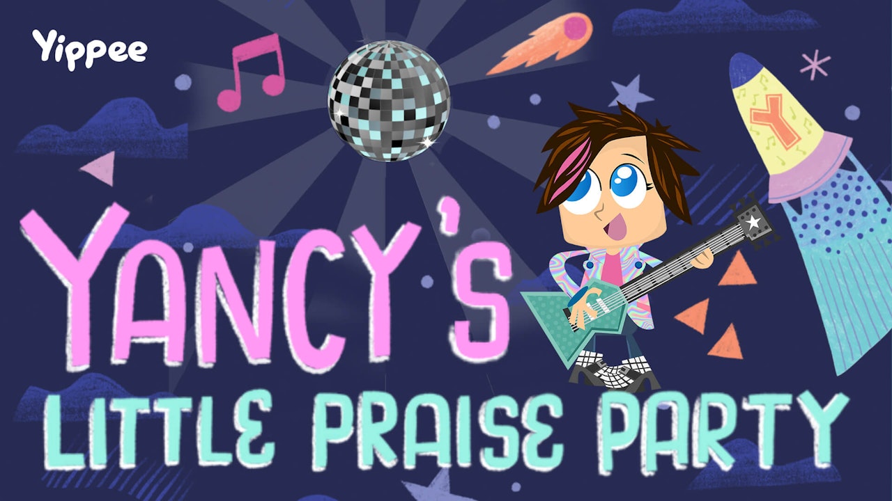 Yancy - Little Praise Party (Preschool)