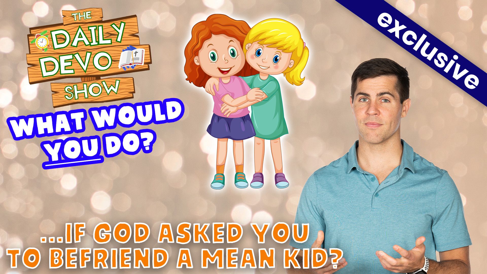 #840 - WWYD...if God asked you to befriend a mean kid?