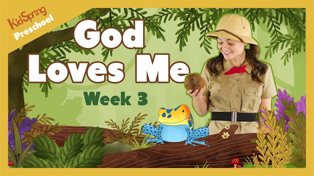 God Loves Me | Amazonia | Preschool Week 3