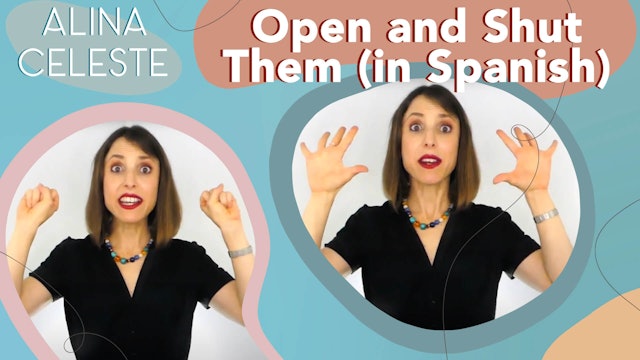 Open and Shut them in Spanish by Alina Celeste - Nursery Rhymes