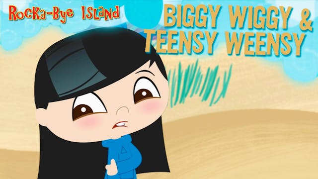 Biggy Wiggy & Teensy Weensy