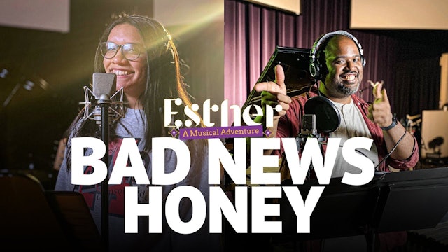 Bad News Honey - Song 6 of Esther: A Musical Adventure