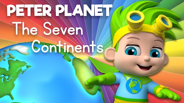 Learn about the Continents of the World with Peter Planet
