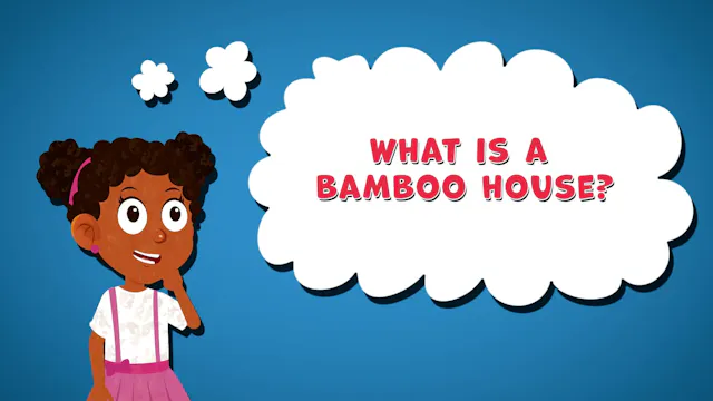 I WONDER - What Is A Bamboo House?