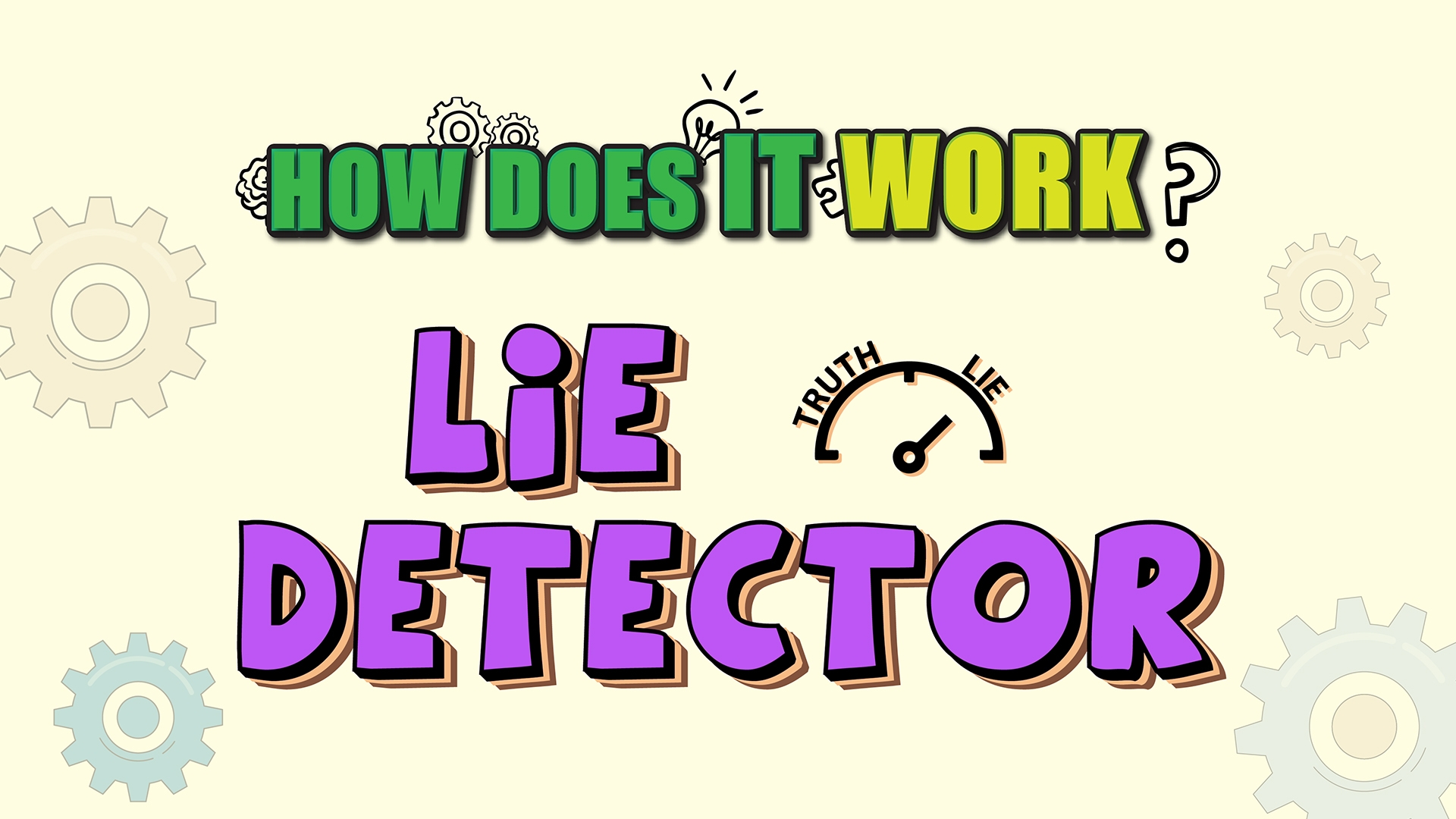 How Does it Work? - Lie Detector
