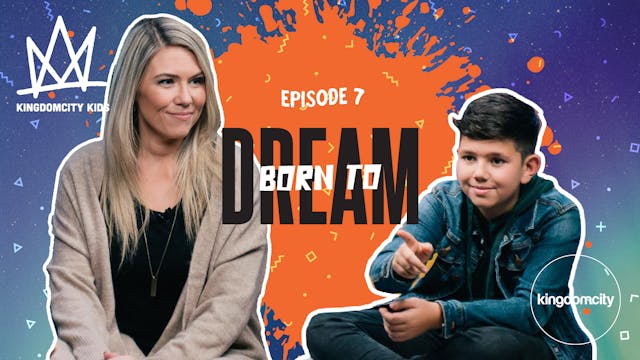 Episode 7: Born To Dream