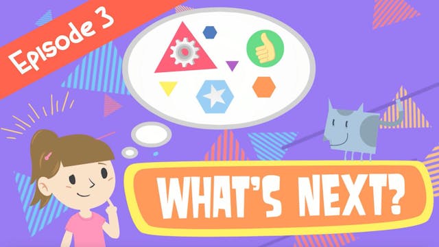 What's Next? | Episode 3