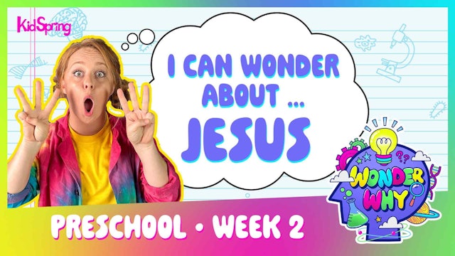 Wonder Why | Preschool Week 2 | I Can Wonder About Jesus
