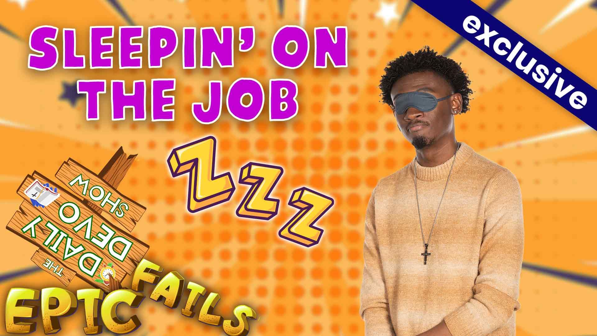 #805 - Sleepin' On The Job