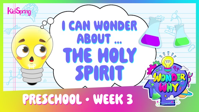 Wonder Why | Preschool Week 3 | I Can Wonder About The Holy Spirit