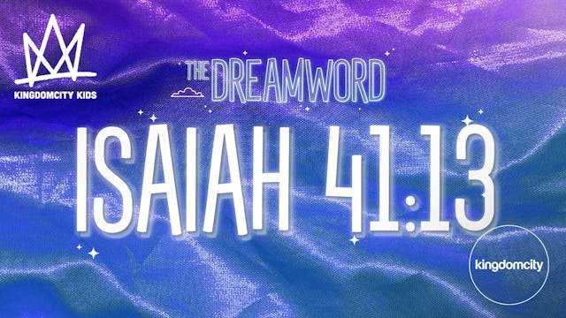 THE DREAMWORD | 09 | ISAIAH 41:13