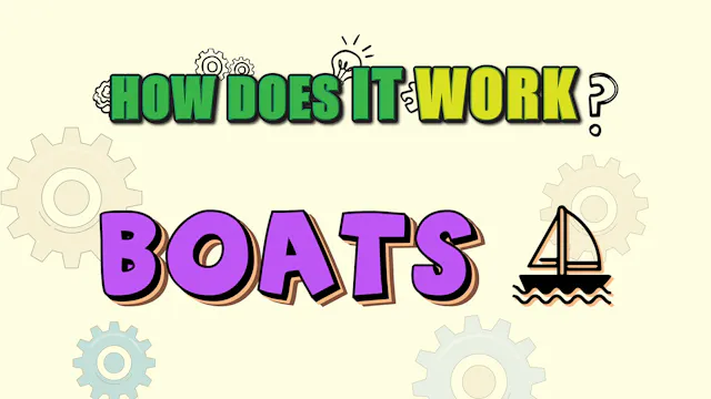 How Does it Work? - Boats