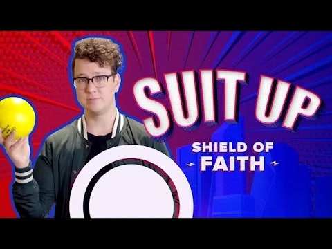 Suit Up Part 5: Shield of Faith