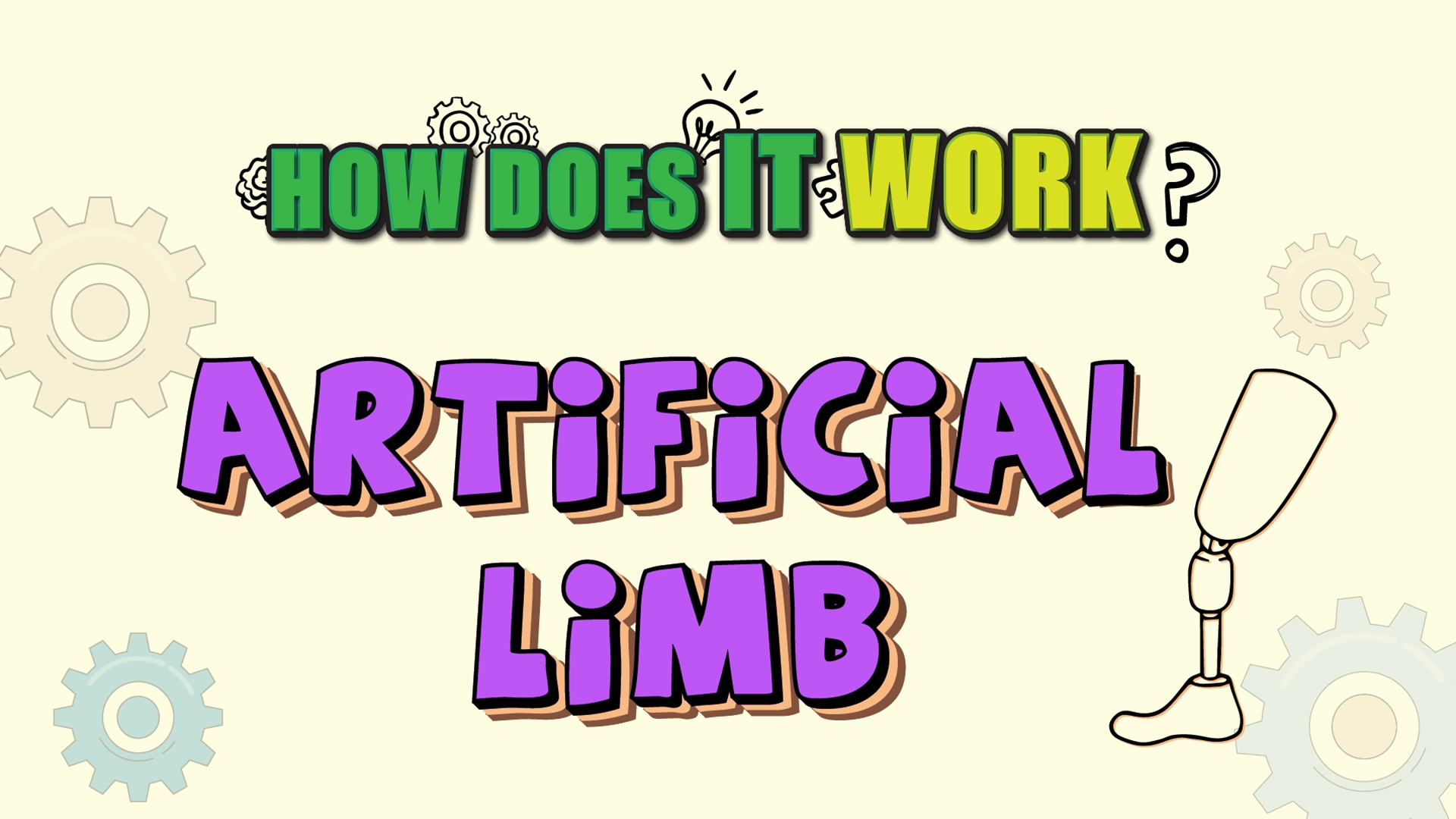 How Does it Work? - Artificial Limb