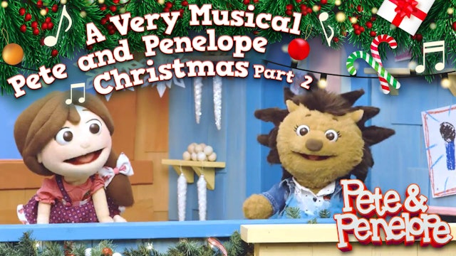 A Very Musical Pete and Penelope Christmas - Part 2