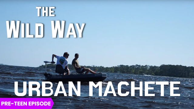 The Wild Way | The Urban Machete