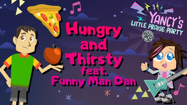 Hungry and Thirsty feat. Funny Man Dan