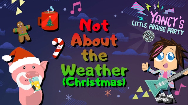 Not About the Weather (Christmas) 