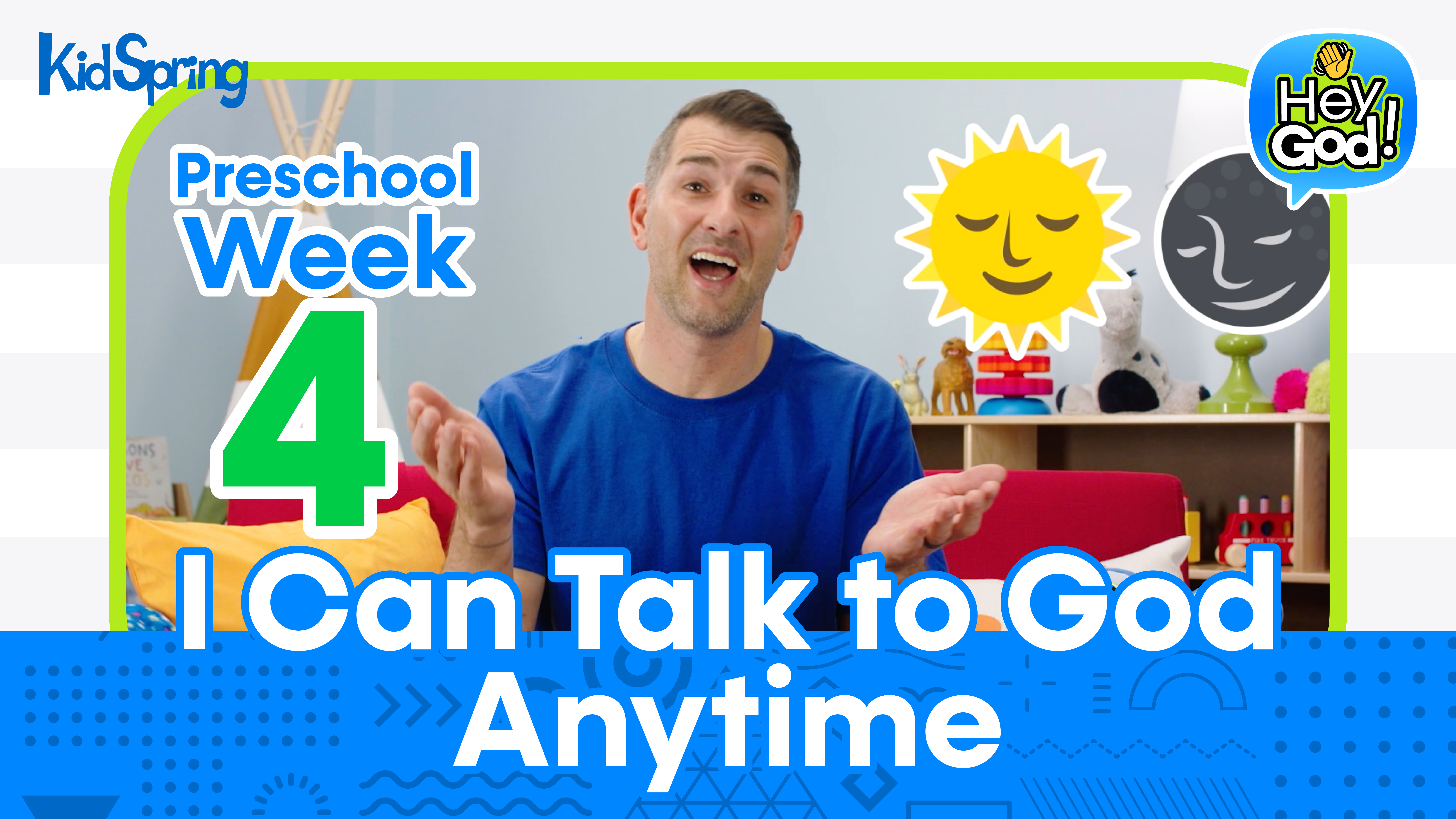 Hey God! | Preschool Week 4 | I Can Talk to God Anytime 