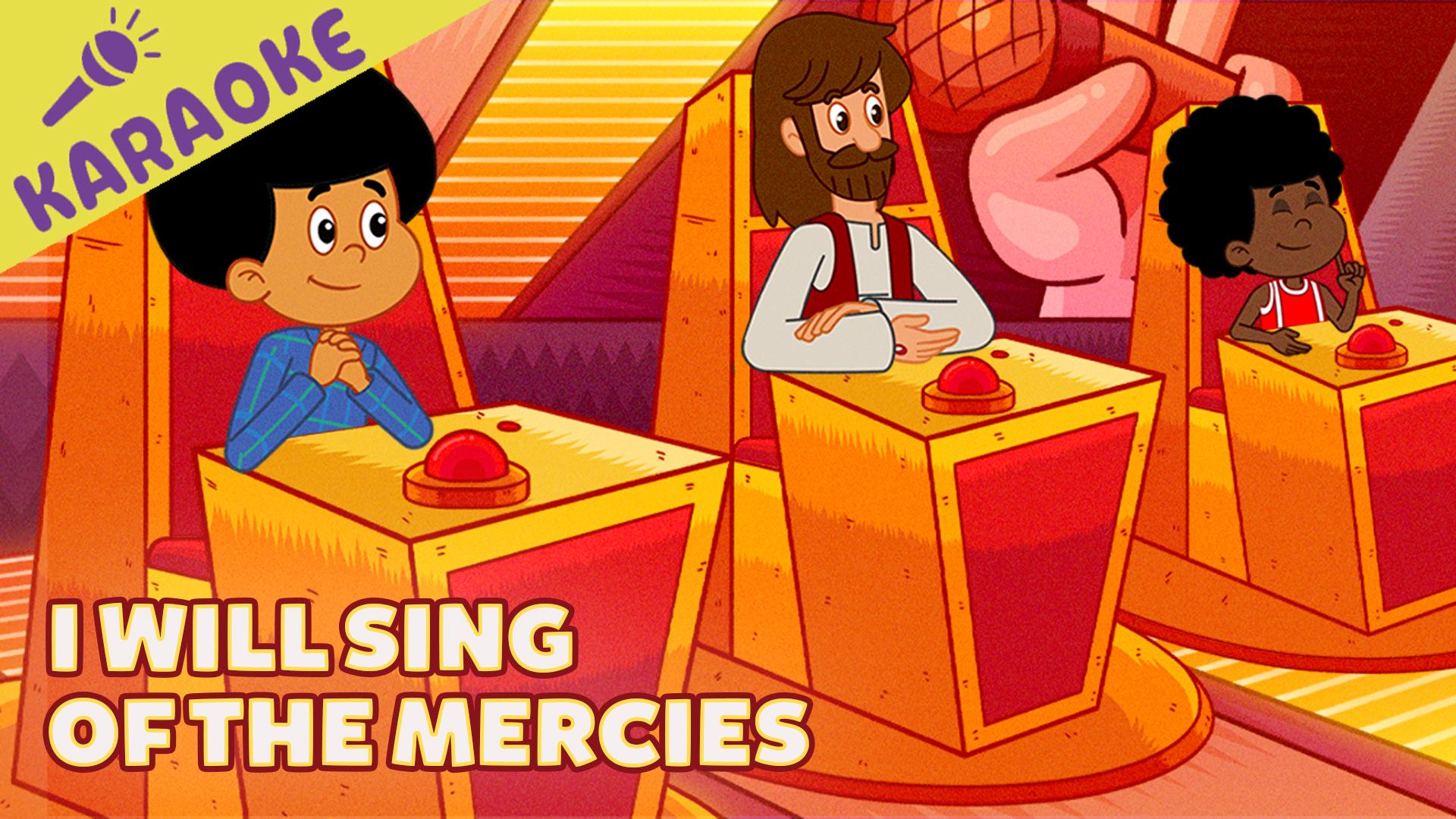 I Will Sing Of The Mercies: KARAOKE