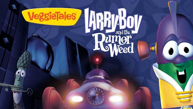 LarryBoy and the Rumor Weed